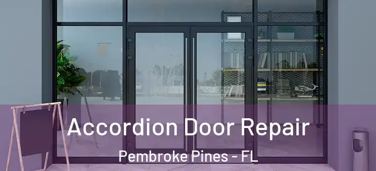  Accordion Door Repair Pembroke Pines - FL