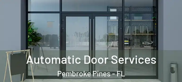 Automatic Door Services Pembroke Pines - FL
