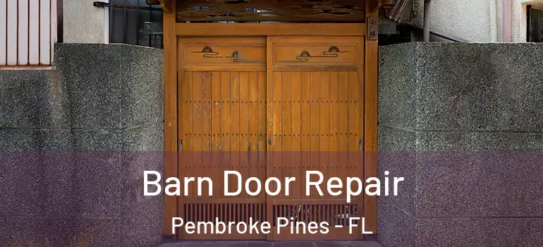  Barn Door Repair Pembroke Pines - FL