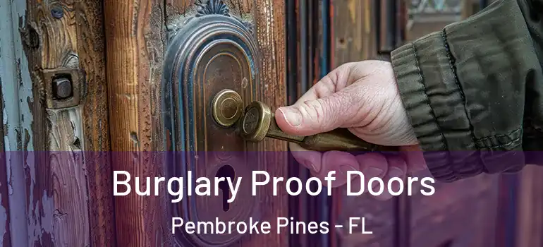  Burglary Proof Doors Pembroke Pines - FL