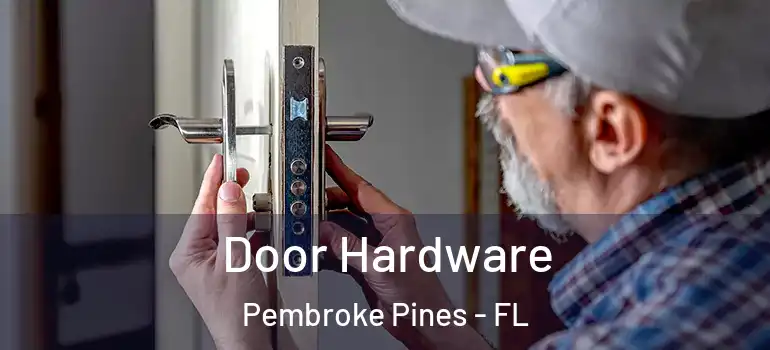  Door Hardware Pembroke Pines - FL