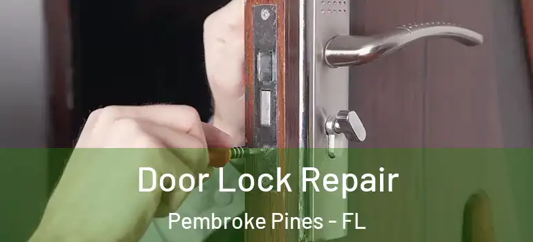  Door Lock Repair Pembroke Pines - FL
