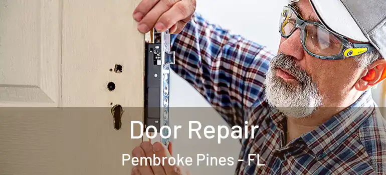  Door Repair Pembroke Pines - FL