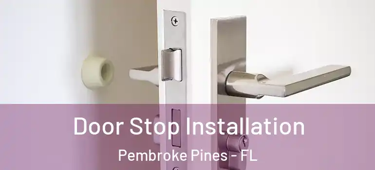  Door Stop Installation Pembroke Pines - FL