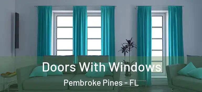  Doors With Windows Pembroke Pines - FL