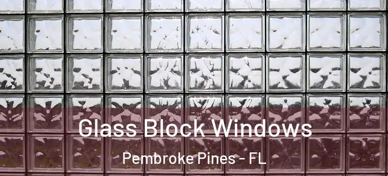  Glass Block Windows Pembroke Pines - FL