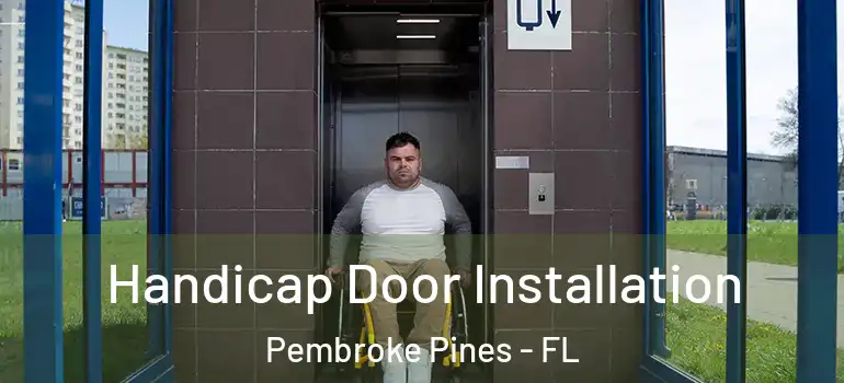  Handicap Door Installation Pembroke Pines - FL