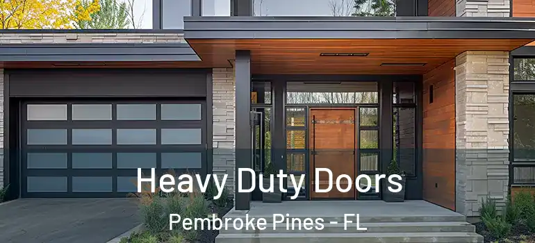  Heavy Duty Doors Pembroke Pines - FL