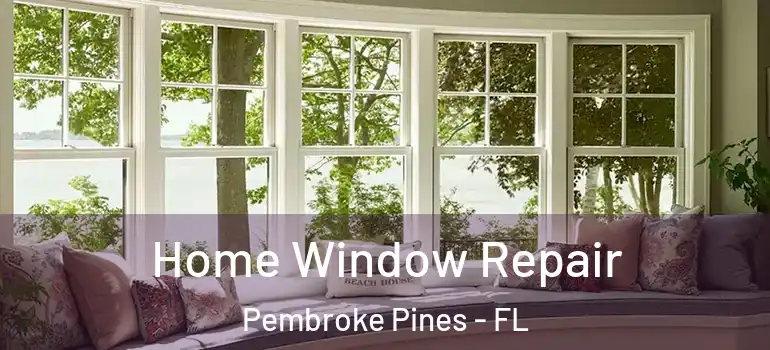  Home Window Repair Pembroke Pines - FL