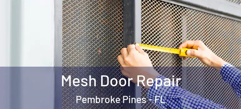  Mesh Door Repair Pembroke Pines - FL