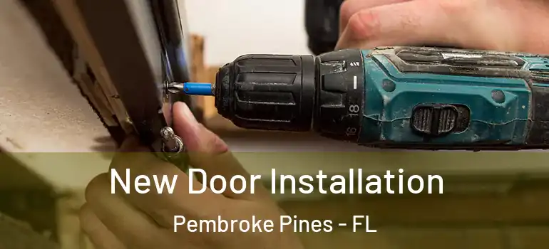  New Door Installation Pembroke Pines - FL