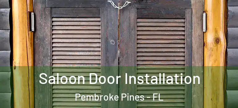  Saloon Door Installation Pembroke Pines - FL
