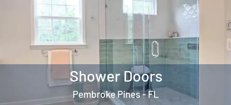  Shower Doors Pembroke Pines - FL
