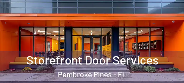  Storefront Door Services Pembroke Pines - FL