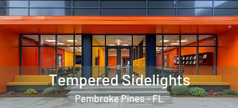  Tempered Sidelights Pembroke Pines - FL
