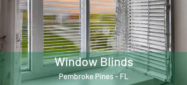  Window Blinds Pembroke Pines - FL