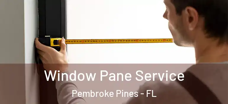  Window Pane Service Pembroke Pines - FL