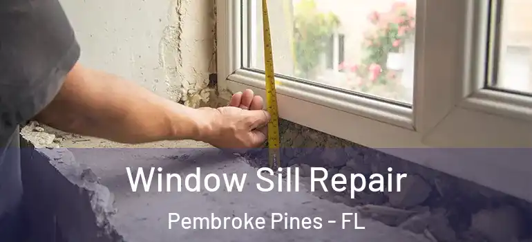  Window Sill Repair Pembroke Pines - FL