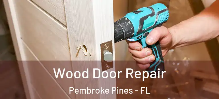  Wood Door Repair Pembroke Pines - FL
